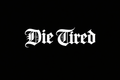 Die Tired Sticker