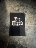 Die Tired Sticker